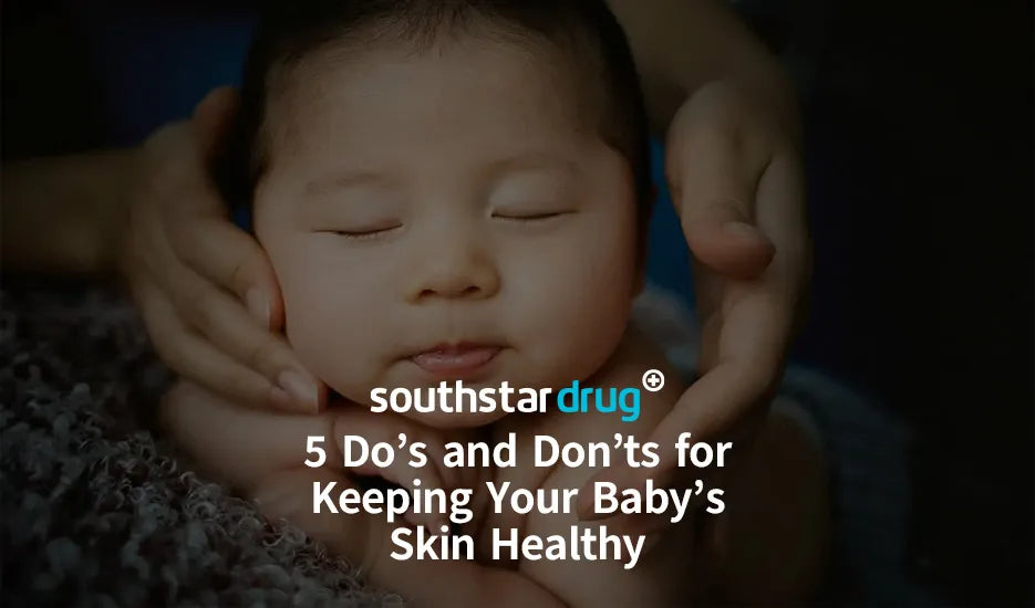 5 Do’s and Don’ts for Keeping Your Baby’s Skin Healthy