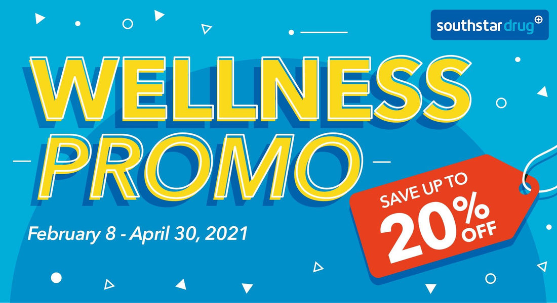 SOUTHSTAR DRUG PROMO: Wellness Promo from February 8 to April 30, 2021 - Southstar Drug