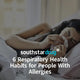 6 Respiratory Health Habits for People With Allergies