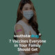 7 Vaccines Everyone in Your Family Should Get