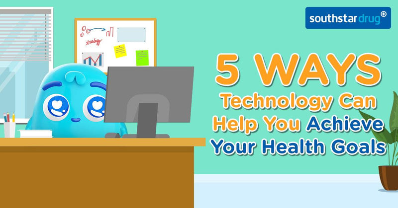 5 Ways Technology Can Help You Achieve Your Health Goals | Southstar Drug - Southstar Drug