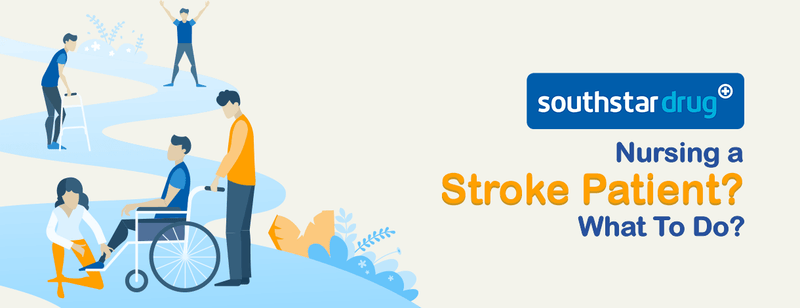 Nursing a Stroke Patient? What To Do? Caring for a Loved One Recovering from Stroke - Southstar Drug