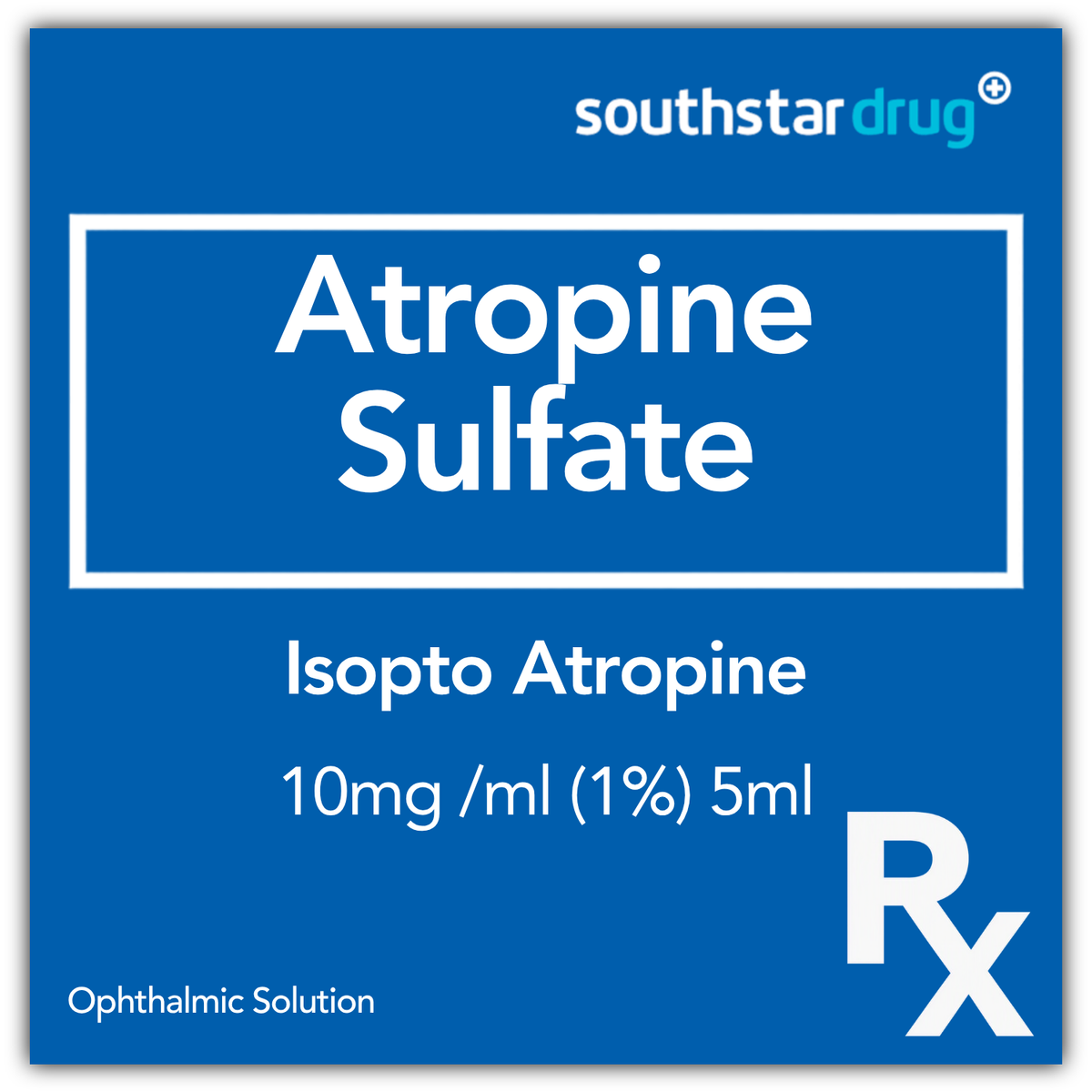 Rx: Isopto Atropine 10mg /ml (1%) 5ml Ophthalmic Solution