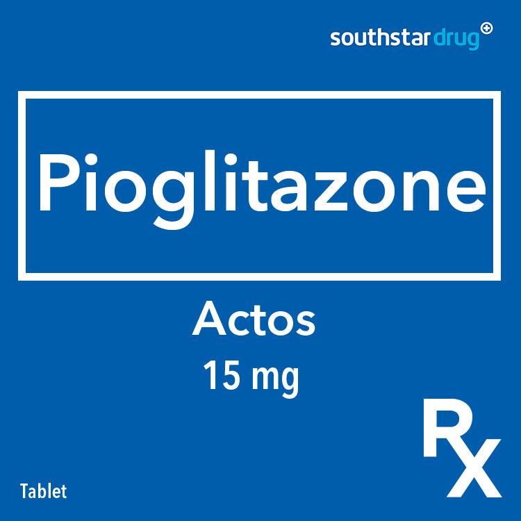 Rx: Actos 15mg Tablet - Southstar Drug