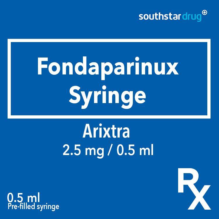 Rx: Arixtra 2.5mg / 0.5ml - Southstar Drug