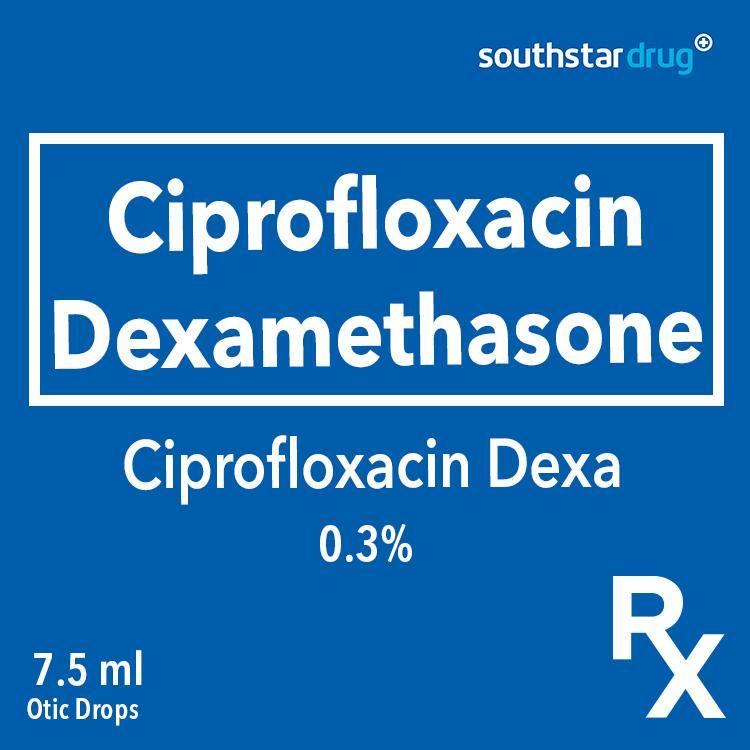 Rx: Ciprofloxacin Dexa 0.3% 7.5ml Otic Drops - Southstar Drug